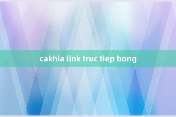 cakhia link truc tiep bong