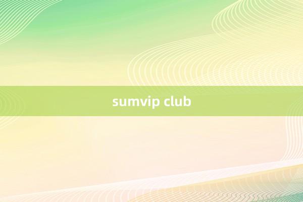 sumvip club