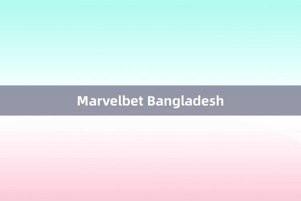 Marvelbet Bangladesh