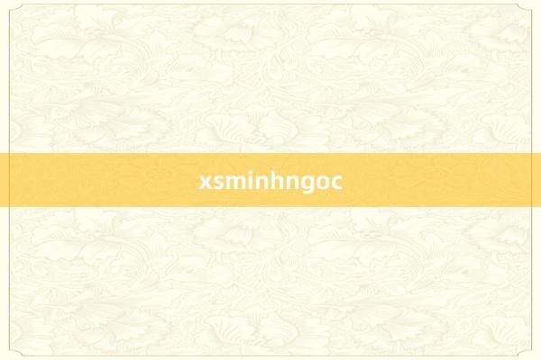 xsminhngoc