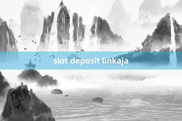 slot deposit linkaja