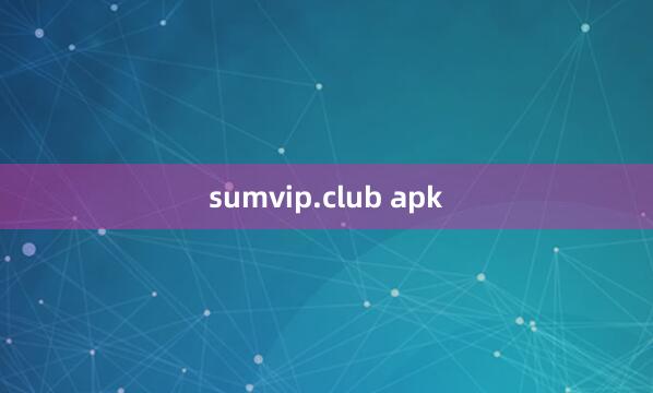 sumvip.club apk