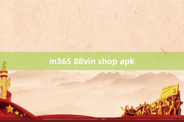 m365 88vin shop apk