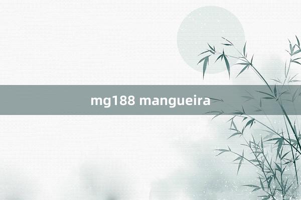 mg188 mangueira