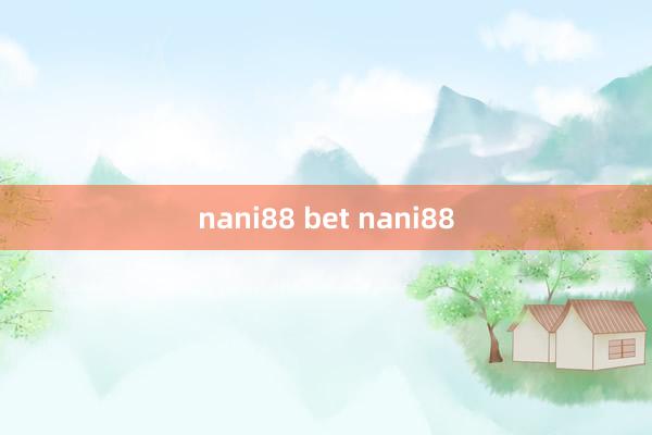 nani88 bet nani88