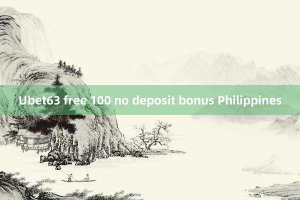 Ubet63 free 100 no deposit bonus Philippines